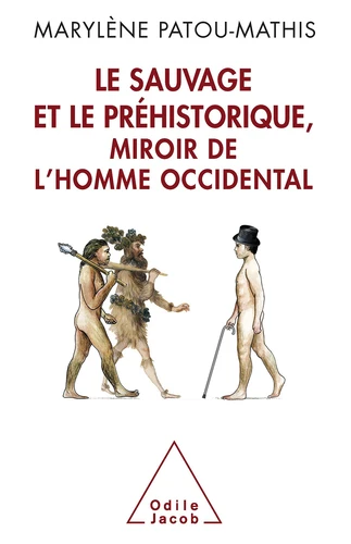 Le Sauvage et le Préhistorique, miroir de l'Homme occidental - De la malédiction de Cham à l'identité nationale