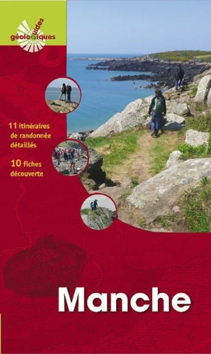 Le guide géologique de la Manche - 10 itinéraires de randonnée, 10 fiches découverte