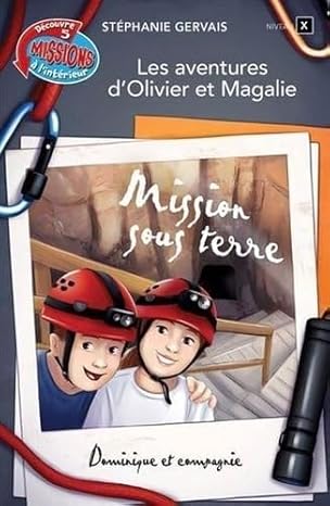 Mission sous terre (une aventure d'Olivier et Magalie)  