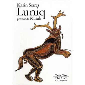 Luniq, précédé de Katak (pièces de théatre)