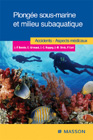 Plongée sous-marine et milieu subaquatique: accidents, aspects médicaux