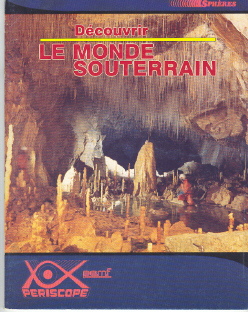 Découvrir le monde souterrain