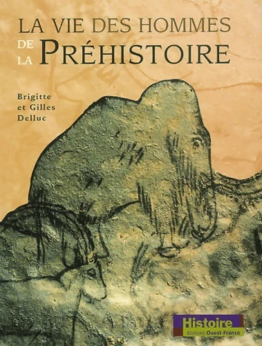 La vie des hommes de la Préhistoire