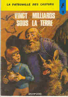 Vingt milliards sous la terre  (une aventure de la patrouille des Castors)