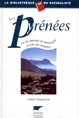 Les Pyrénées - la vie sauvage en montagne et celle des hommes