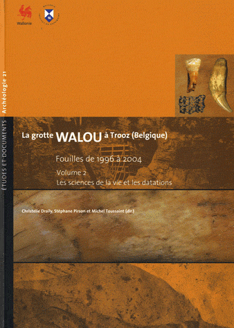 La grotte Walou à Trooz (Belgique): Fouilles de 1996 à 2004, Volume 1, Sciences de la terre