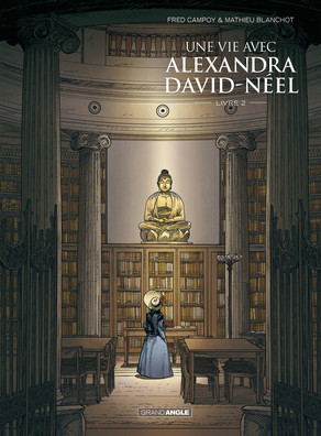 Une vie avec Alexandra David-Néel - (Intégrale coffret tomes 1 & 2)