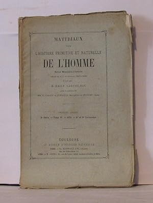 Matériaux pour l'histoire primitive et naturelle de l'homme revue mensuelle illustrée - 3è série - Tome III -Vingtième volume 