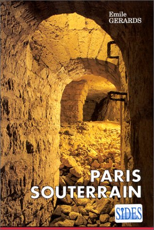 Paris souterrain  (réimpression de l'ouvrage de 1908)