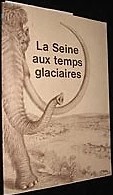 La Seine aux temps glaciaires