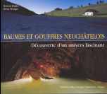 Baumes et gouffres neuchatellois: découverte d'un univers fascinant