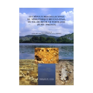 Les sépultures collectives du Néolithique récent-final de Val-de-Reuil et Porte-Joie (Eure – France) - Eraul n° 123