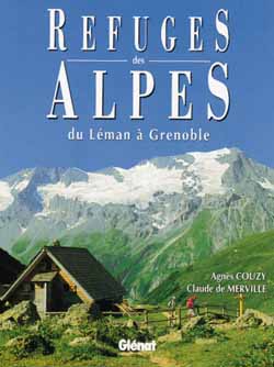 Refuges des Alpes: de l'Oisans à la Méditerranée