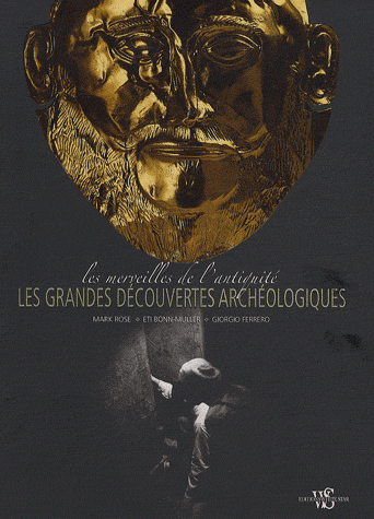 Les grandes découvertes archéologiques - Les merveilles de l'Antiquité