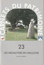 Les megalithes en Wallonie (Carnets du Patrimoine n° 23)