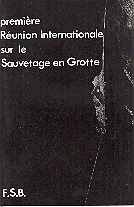 Première Réunion Internationale sur le Sauvetage en Grotte - 13-15 avril 1963